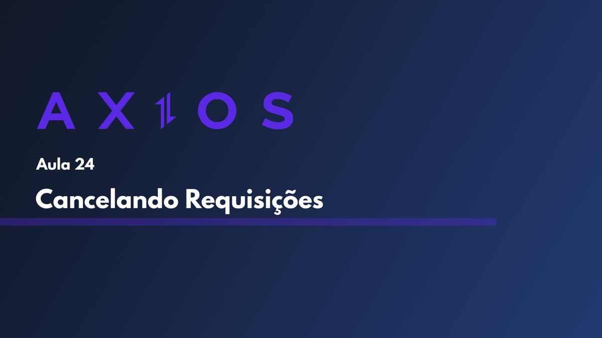 Cancelando Requisições