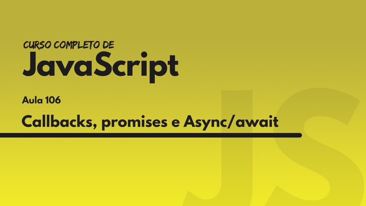 Callbacks, promises e Async/await