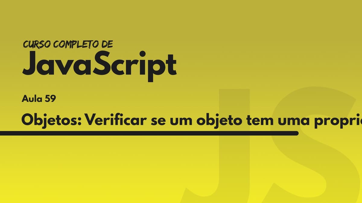 Objetos: Verificar se um objeto tem uma propriedade