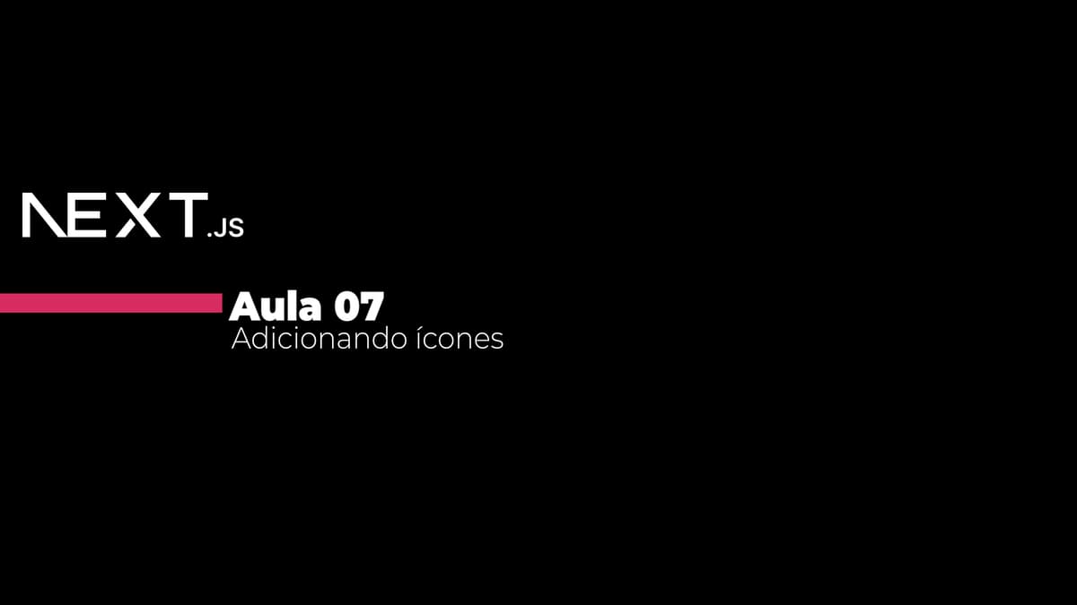 Aula 07 - Adicionando ícones